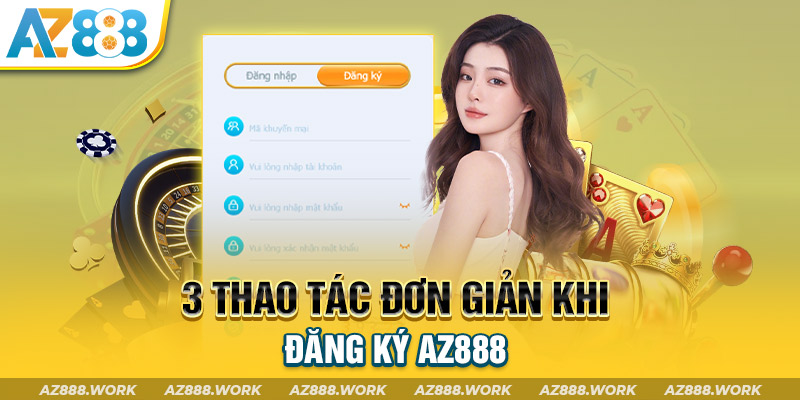 3 thao tác đơn giản khi đăng ký Az888