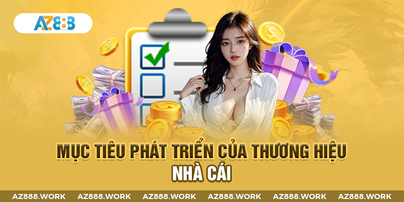 Mục tiêu phát triển của thương hiệu nhà cái