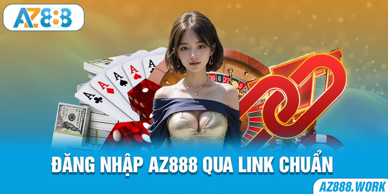 Đăng nhập AZ888 qua link chuẩn