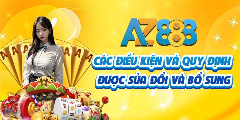 Các điều kiện và quy định được sửa đổi và bổ sung